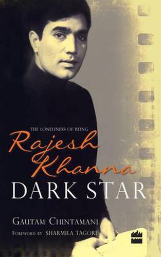 Cover image for Dark Star: The Loneliness of Being Rajesh Khanna