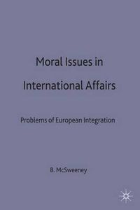 Cover image for Moral Issues in International Affairs: Problems of European Integration