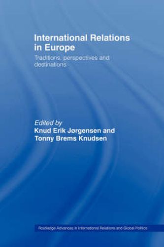 Cover image for International Relations in Europe: Traditions, Perspectives and Destinations