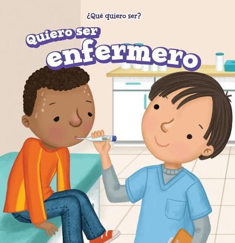 Cover image for Quiero Ser Enfermero (I Want to Be a Nurse)