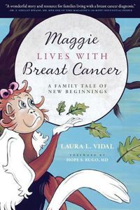 Cover image for Maggie Lives with Breast Cancer: A Family Tale of New Beginnings