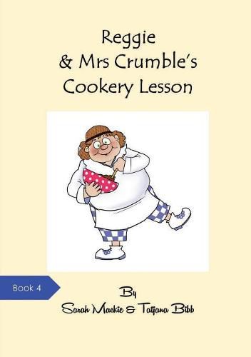 Cover image for Reggie & Mrs Crumble's Cookery Lesson