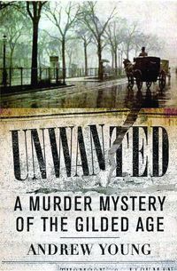 Cover image for Unwanted: A Murder Mystery of the Gilded Age