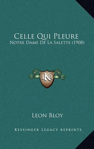 Celle Qui Pleure: Notre Dame de La Salette (1908)