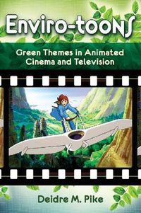 Cover image for Enviro-Toons: Green Themes in Animated Cinema and Television