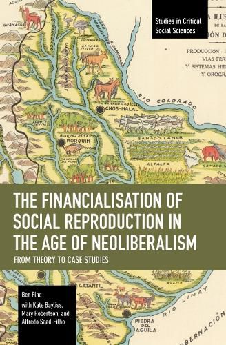 Cover image for The Financialisation of Social Reproduction in the Age of Neoliberalism: From Theory to Case Studies