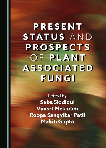 Cover image for Present Status and Prospects of Plant Associated Fungi