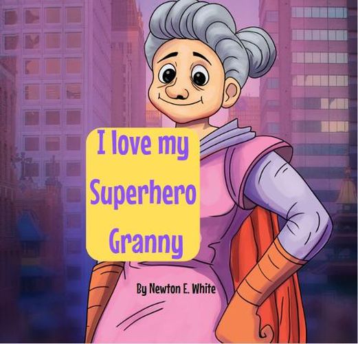 I love my Superhero Granny