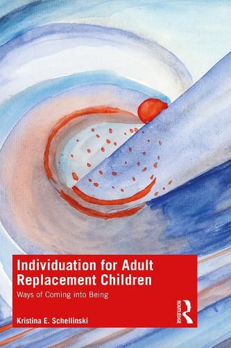 Cover image for Individuation for Adult Replacement Children: Ways of Coming into Being