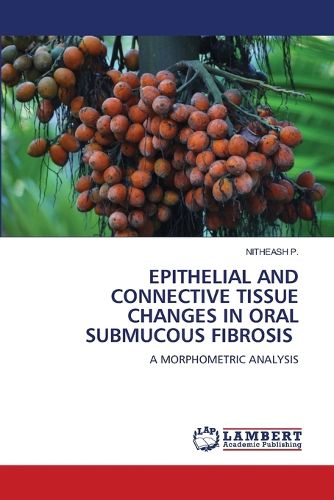 Cover image for Epithelial and Connective Tissue Changes in Oral Submucous Fibrosis