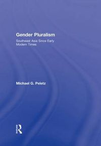 Cover image for Gender Pluralism: Southeast Asia Since Early Modern Times