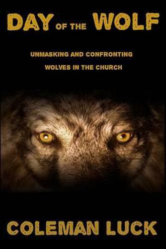 Cover image for Day of the Wolf: Unmasking and Confronting Wolves in the Church