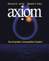 Cover image for axiom (TM): The Scientific Computation System