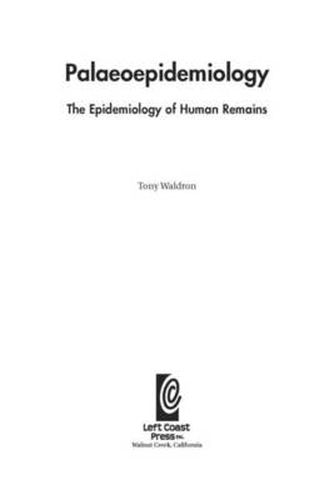 Palaeoepidemiology: The Epidemiology of Human Remains