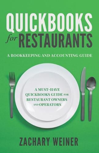 Cover image for QuickBooks for Restaurants a Bookkeeping and Accounting Guide: A Must-Have QuickBooks Guide for Restaurant Owners and Operators