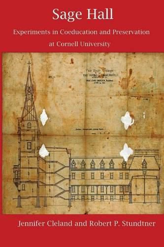 Cover image for Sage Hall: Experiments in Coeducation and Preservation at Cornell University