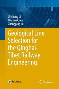 Cover image for Geological Line Selection for the Qinghai-Tibet Railway Engineering