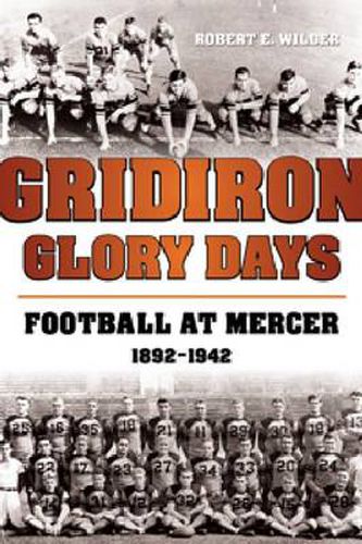 Cover image for Gridiron Glory Days: Football at Mercer, 1892-1942