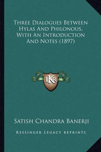 Cover image for Three Dialogues Between Hylas and Philonous, with an Introduction and Notes (1897)