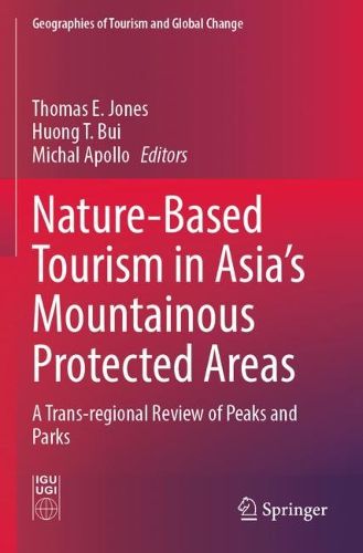 Cover image for Nature-Based Tourism in Asia's Mountainous Protected Areas: A Trans-regional Review of Peaks and Parks
