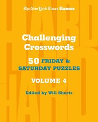 Cover image for New York Times Games Challenging Crosswords Volume 4