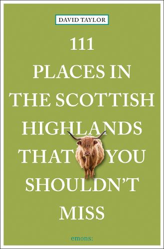 Cover image for 111 Places in the Scottish Highlands That You Shouldn't Miss