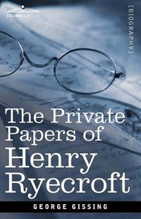 Cover image for The Private Papers of Henry Ryecroft