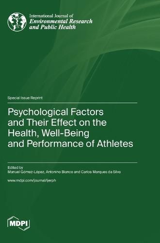 Cover image for Psychological Factors and Their Effect on the Health, Well-Being and Performance of Athletes