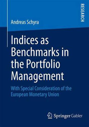 Cover image for Indices as Benchmarks in the Portfolio Management: With Special Consideration of the European Monetary Union