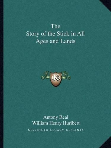 The Story of the Stick in All Ages and Lands