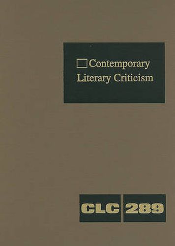 Cover image for Contemporary Literary Criticism: Criticism of the Works of Today's Novelists, Poets, Playwrights, Short Story Writers, Scriptwriters, and Other Creative Writers