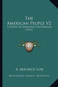 Cover image for The American People V2: A Study in National Psychology (1911)