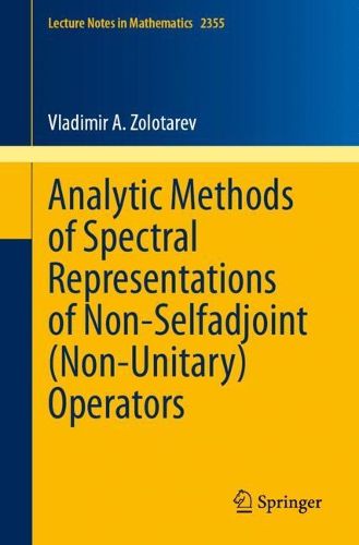 Cover image for Analytic Methods of Spectral Representations of Non-Selfadjoint (Non-Unitary) Operators