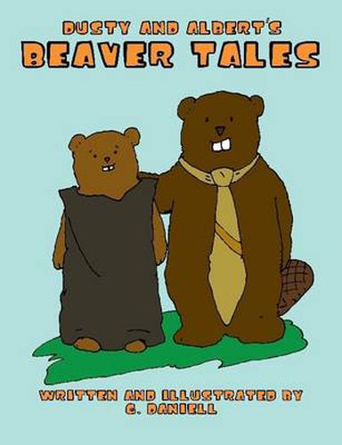 Cover image for Dusty and Albert's Beaver Tales