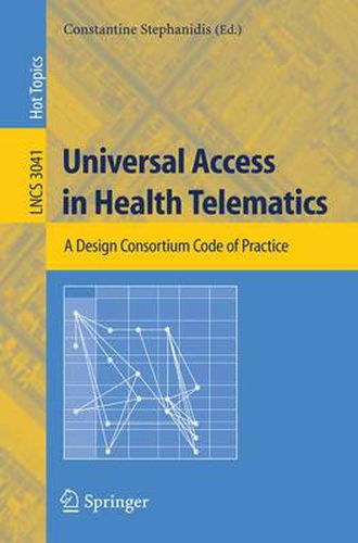 Cover image for Universal Access in Health Telematics: A Design Code of Practice