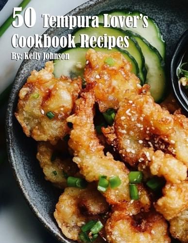 50 Tempura Lover's Cookbook Recipes