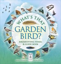 Cover image for What's That Garden Bird?: Birdspotting Wheel and Guide Book
