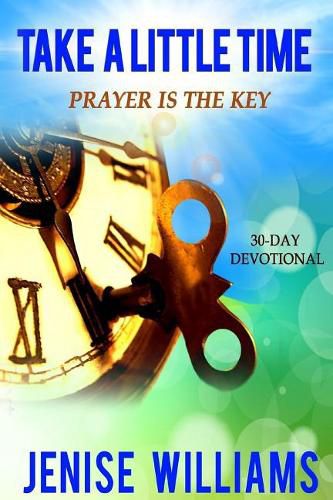 Cover image for Take A Little Time: Prayer is the Key