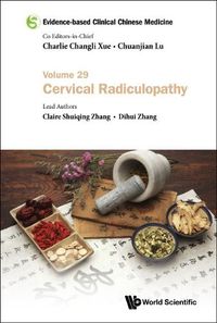 Cover image for Evidence-based Clinical Chinese Medicine - Volume 29: Cervical Radiculopathy