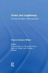 Cover image for Order and Legitimacy: Political Thought in National Spain