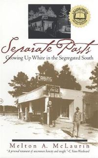 Cover image for Separate Pasts: Growing Up White in the Segregated South