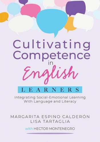 Cover image for Cultivating Competence in English Learners: Integrating Social-Emotional Learning with Language and Literacy