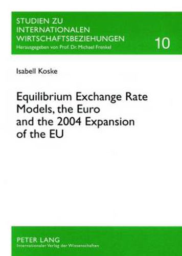 Cover image for Equilibrium Exchange Rate Models, the Euro and the 2004 Expansion of the EU