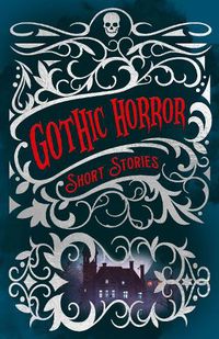 Cover image for Gothic Horror Short Stories