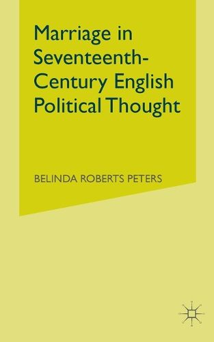 Marriage in Seventeenth-Century English Political Thought