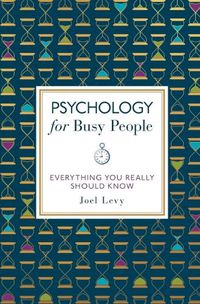 Cover image for Psychology for Busy People: Everything You Really Should Know