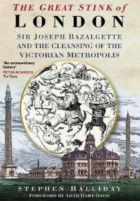 Cover image for The Great Stink of London: Sir Joseph Bazalgette and the Cleansing of the Victorian Metropolis