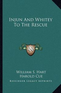 Cover image for Injun and Whitey to the Rescue