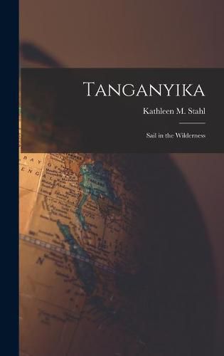 Cover image for Tanganyika; Sail in the Wilderness