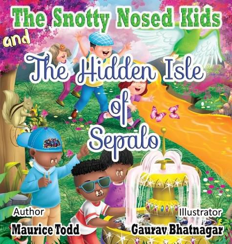 Cover image for The Snotty Nosed Kids: And The Hidden Isle of Sepalo